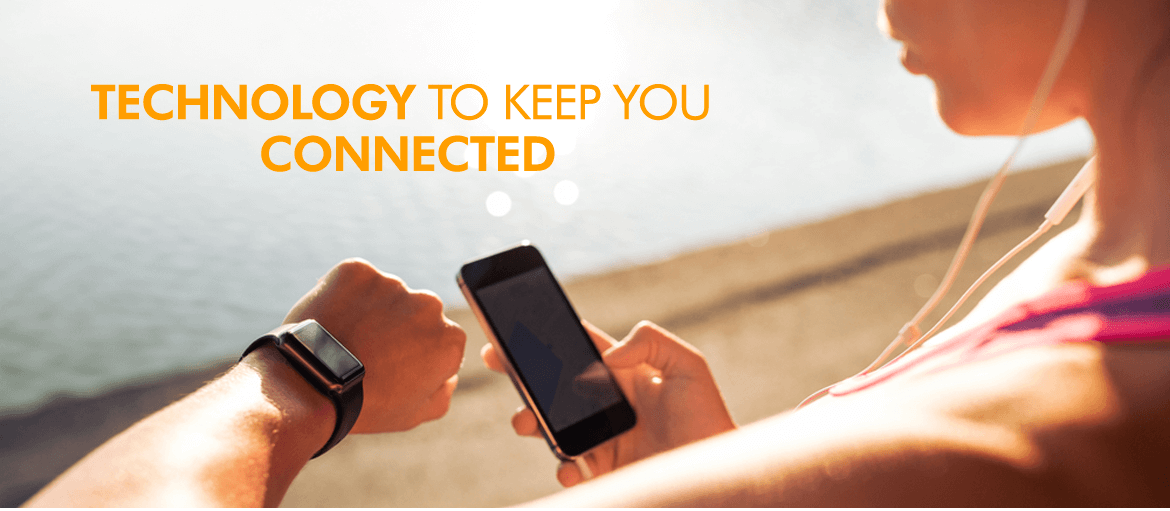 Technology to keep you connected
